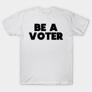 Be A Voter Save America T-Shirt